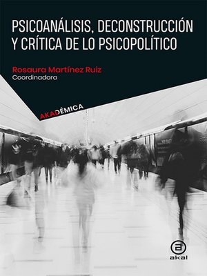 cover image of Psicoanálisis, deconstrucción y crítica de lo psicopolítico